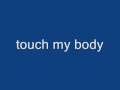 touch my body with slow down