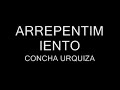 ARREPENTIMIENTO(CONCHA URQUIZA)