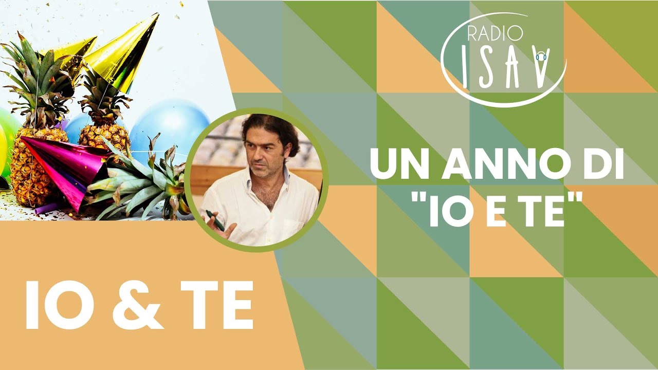 RADIO ISAV | Io e TE - Prof. Marco Santilli | UN ANNO DI "IO E TE"