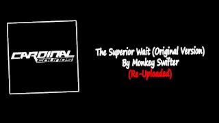 The Superior Wait (Original Version) By Monkey Swifter