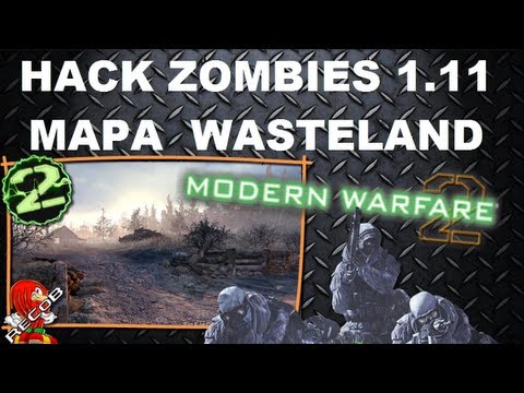 Truco Hack Zombies MW2 Mapa Wasteland - By ReCoB Truco Hack Zombies MW2 Mapa Wasteland - By ReCoB