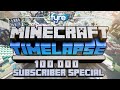 Minecraft Timelapse - 100000 Subscriber Special