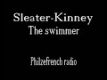 Sleater-Kinney - The swimmer