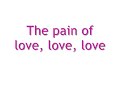 This is a combination of Pain of love and Kampf der liebe by Tokio Hotel made by me. Hope you enjoy it