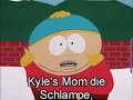 Kyles mom is ne schlampe - mit lyric (karaoke) Kyles mom is ne schlampe - mit lyric (karaoke)