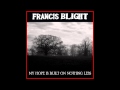 Francis Blight My Hope Is Built On Nothing Less Video and Lyrics