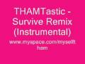 THAM - Survive Remix (Instrumental)