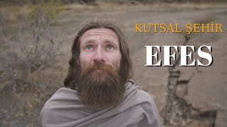 Tanrıların ve Kralların Kutsal Şehri - EFES ve