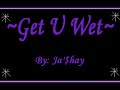 Get U Wet