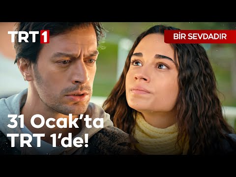 Bir Sevdadır 1. Bölüm Fragmanı                                                                                                                                                                                                                            