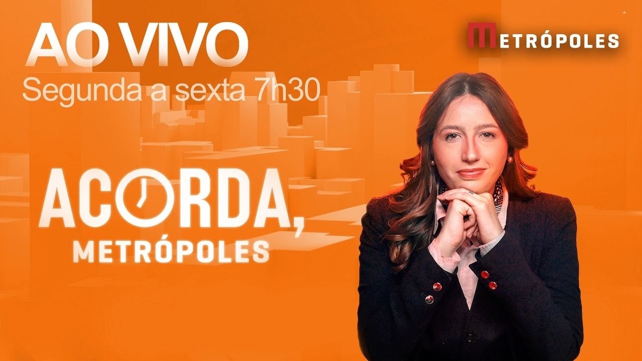 AO VIVO: Acorda, Metrópoles (05/05)