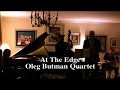 wayne escoffery-t.sax
natalia smirnova-piano
essiet essiet-bass
oleg butman-drums