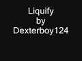 Liquify