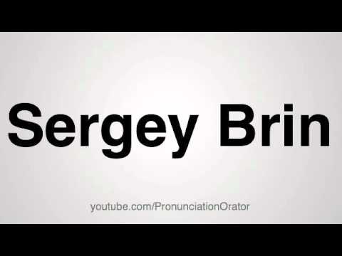 How to Pronounce Sergey Brin