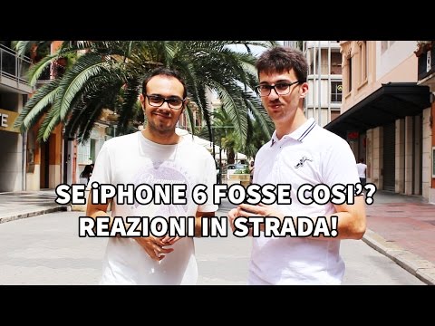 Se l'iPhone 6 fosse così...? Reazioni della gente in strada!
