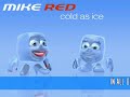 Cold As Ice / Mike Red Cold As Ice / Mike Red