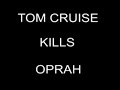 Tom Cruise Kils Oprah