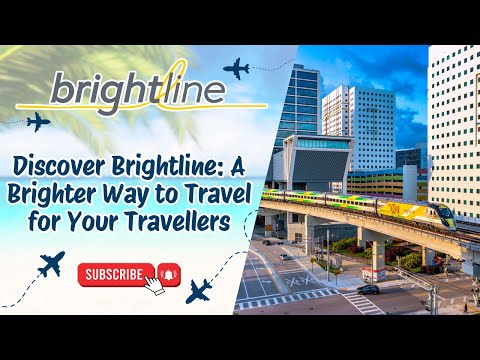 Discover Brightline: A Brighter Way to Travel for Your Travellers 