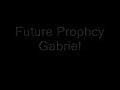 future prophecy   gabriel