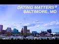 Video for baltimore dating matters