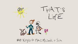 88-Keys feat. Mac Miller & Sia - That's Life tekst piosenki
