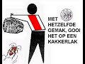 Schop die kakkerlakken!! Schop die kakkerlakken!!