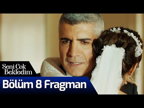 Seni Çok Bekledim 8. Bölüm Fragmanı                                                                                                                                                                                                                       