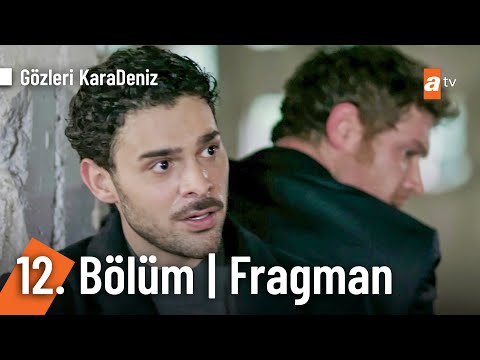 Gözleri KaraDeniz 12. Bölüm Fragmanı                                                                                                                                                                                                                      