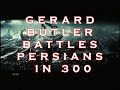 gerard butler plays spartan warrior king leonidas in 300.