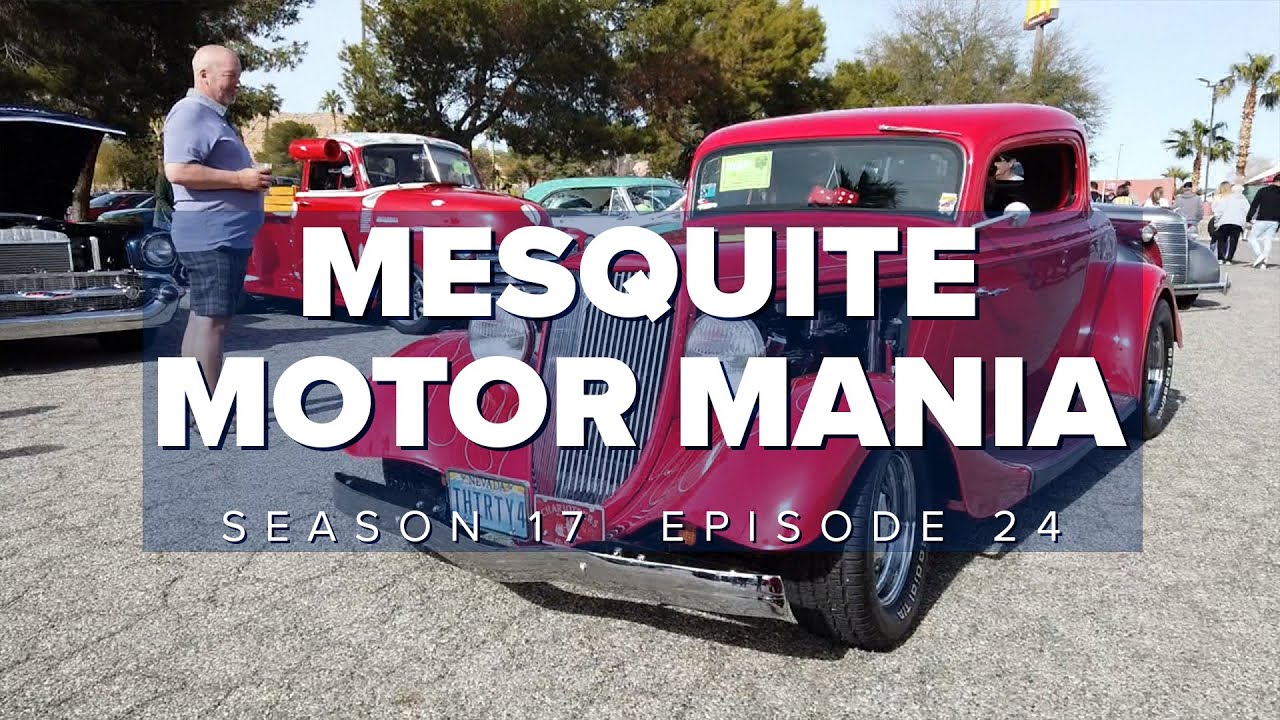 S17 E24: Mesquite Motor Mania