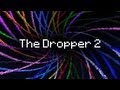 The Dropper 2 (ItsJerryAndHarry)