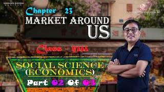 Class VII Social Science(Economic) Chapter 23: Markets Arounds Us (Part 2 of 3)