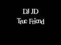 DJ JD-True Friend