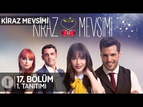 Kiraz Mevsimi 17. Bölüm Fragmanı                                                                                                                                                                                                                          