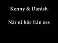 Kenny & Danish - När ni hör från oss