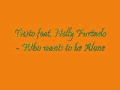 Tiesto feat. Nelly Furtado - Who wants to be Alone