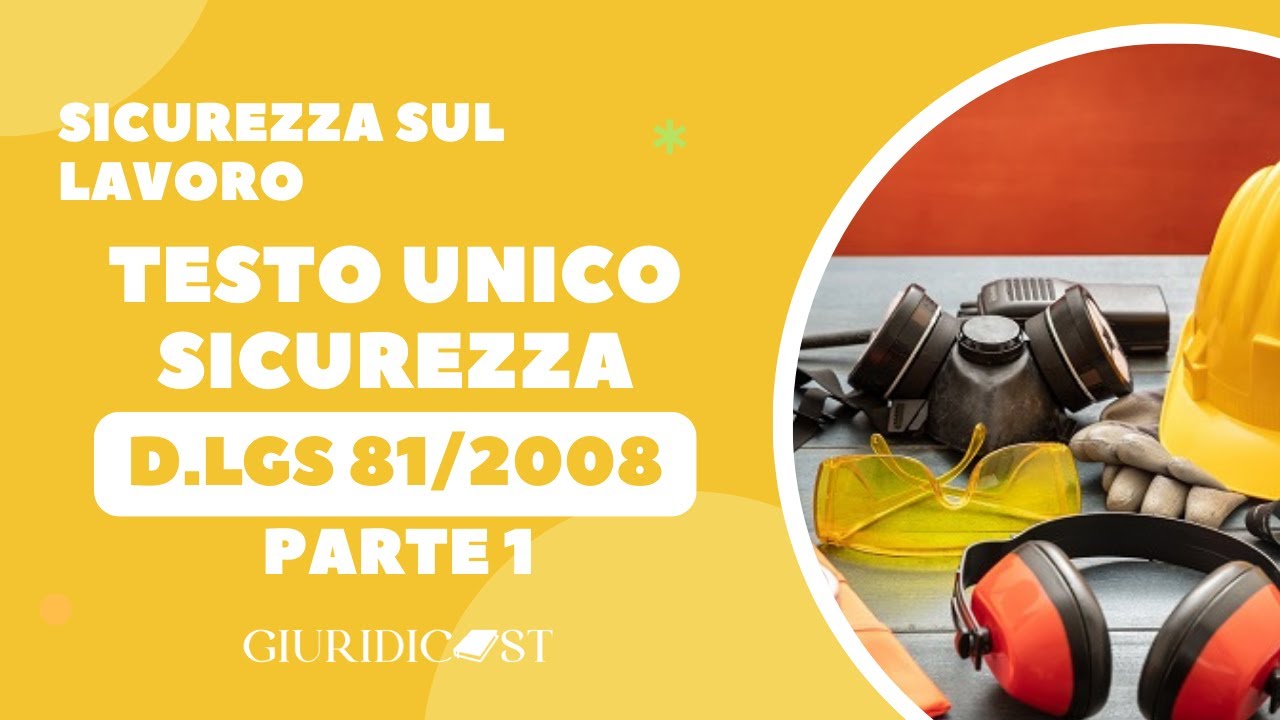 D.Lgs. 81/2008 – Parte 1 – Sicurezza sul lavoro: principi generali, soggetti e obblighi | Concorsi