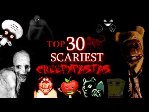 Top 30 Scariest Creepypastas (HALLOWEEN SPECIAL)