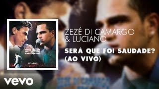 Será Que Foi Saudade? - Zezé Di Camargo & Luciano 