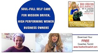 Episode #83 : Soul-full Self Care for Mission Driven, High Performing Women Business Owners with gu