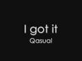 I got it - Qasual
