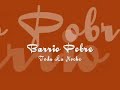 toda la noche barrio pobre