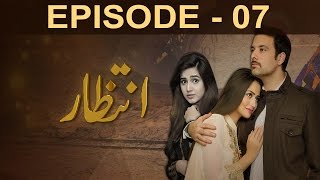 Intezaar - Episode 7  A Plus