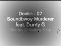 Devlin - 07 Soundbwoy Murderer feat. Durrty G