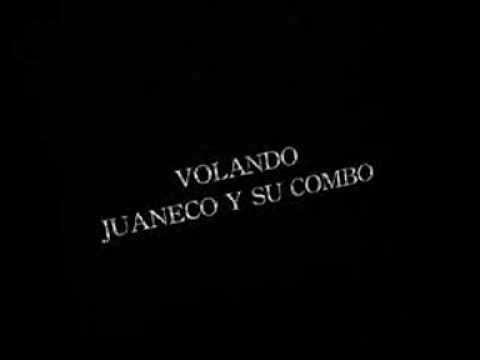 JUANECO Y SU COMBO-VOLANDO
