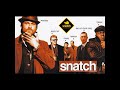 Snatch - Kosha Nostra Soundtrack HD