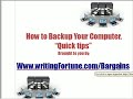 How to Backup Your Computer Quick tips http://www.writingfortune.com/3g