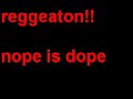 reggeaton remix nope is dope