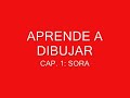 aprende a dibujar   cap 1: sora   voz loquendo 
