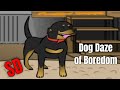 Dog Daze of Boredom